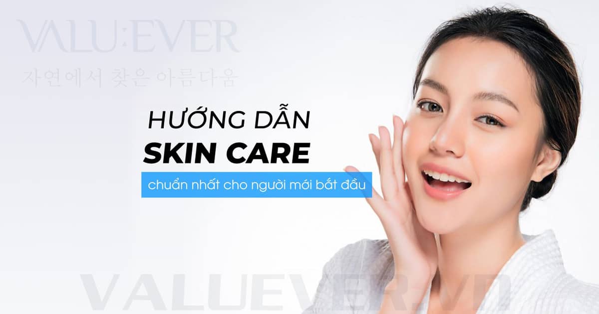 Các bước skincare cho người mới bắt đầu