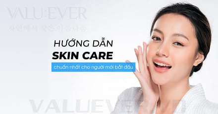 Các bước skincare cho người mới bắt đầu